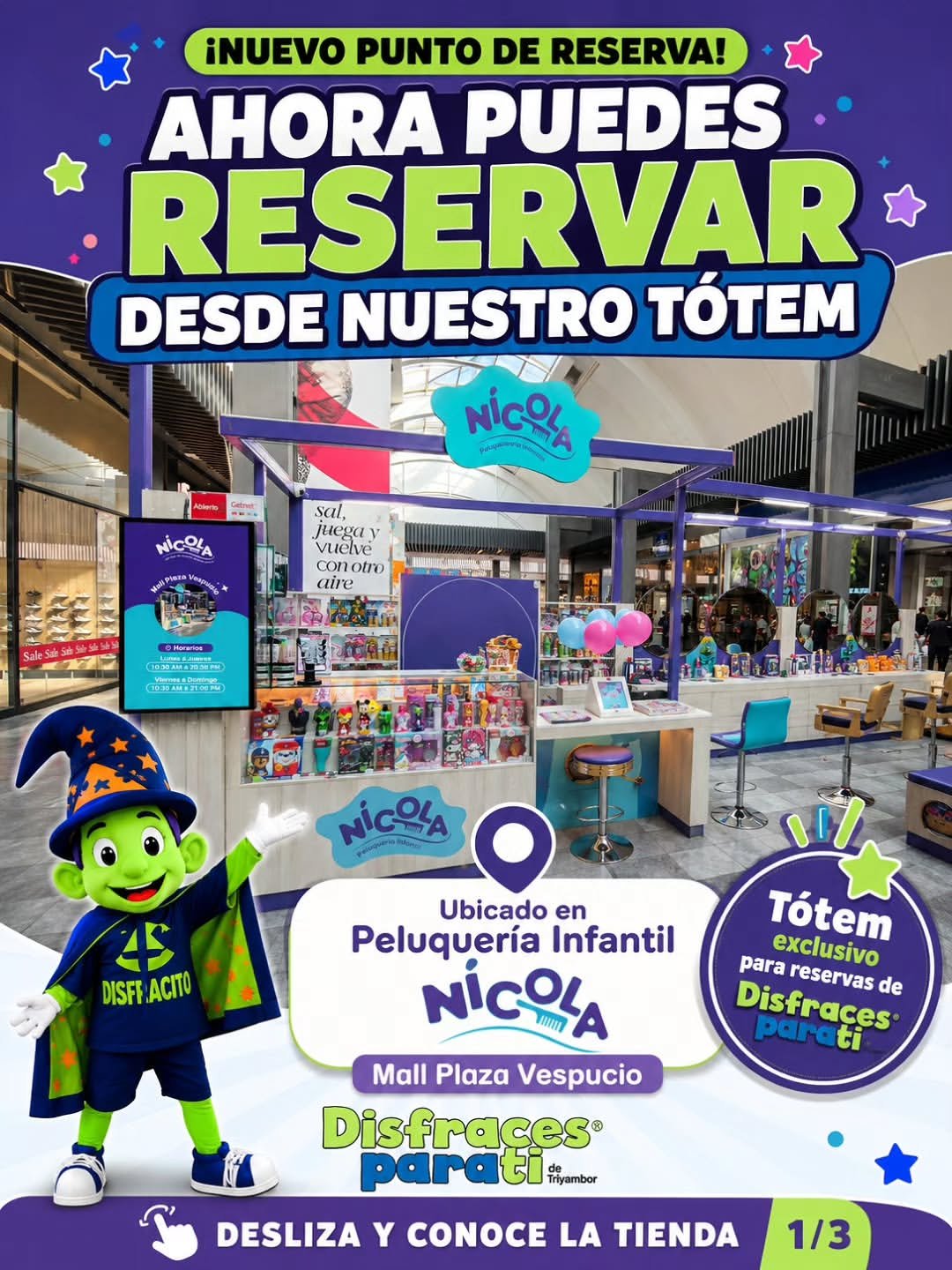 ¡Nuevo punto de reserva! 🎉 Ahora puedes reservar tu corpóreo de Disfraces Para Ti® directamente en el tótem ubicado en Peluquería Infantil Nícola, Mall Plaza Vespucio. Agradecemos a @peluqueria.nicola por confiar en nosotros y ayudarnos a acercar este servicio a nuestros clientes, haciendo que reservar sea cada vez más fácil y rápido. 💜 Nícola es una peluquería infantil creada con amor, respeto, paciencia y cariño, donde cada niño y niña puede disfrutar una experiencia cómoda, entretenida y libre de etiquetas. ✂️✨ 📍 Mall Plaza Vespucio 🌐 www.disfracesparati.cl #DisfracesParaTi #Nícola #MallPlazaVespucio #ArriendoDeCorpóreos #Corpóreos PeluqueríaInfantil CumpleañosInfantiles LaFlorida ¿Qué harías primero en Nícola?